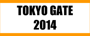 TOKYO GATE 2014